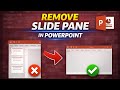 How to Remove Slide Pane in PowerPoint | Hide Slides Panel Easily