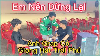 Em Nên Dừng Lại - Anh Grap Có Giọng Hát Trời Phú - Tý Đạt Cover - Khang Việt