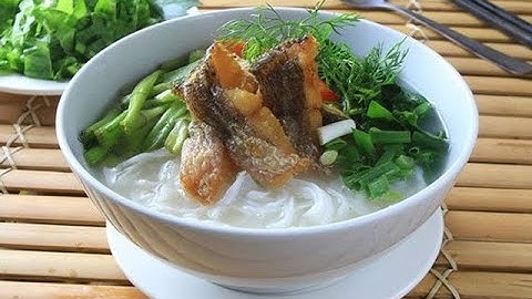 VỀ THÀNH PHỐ HẢI DƯƠNG THƯỞNG THỨC BÚN CÁ RÔ!