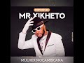 Mr Xikheto - Mulher Moçambicana_(Official Audio)