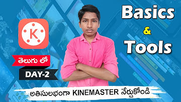 Basics & Tools in kinemaster | DAY 2 Kinemaster tutorials in telugu | 🔥DAY 2🔥