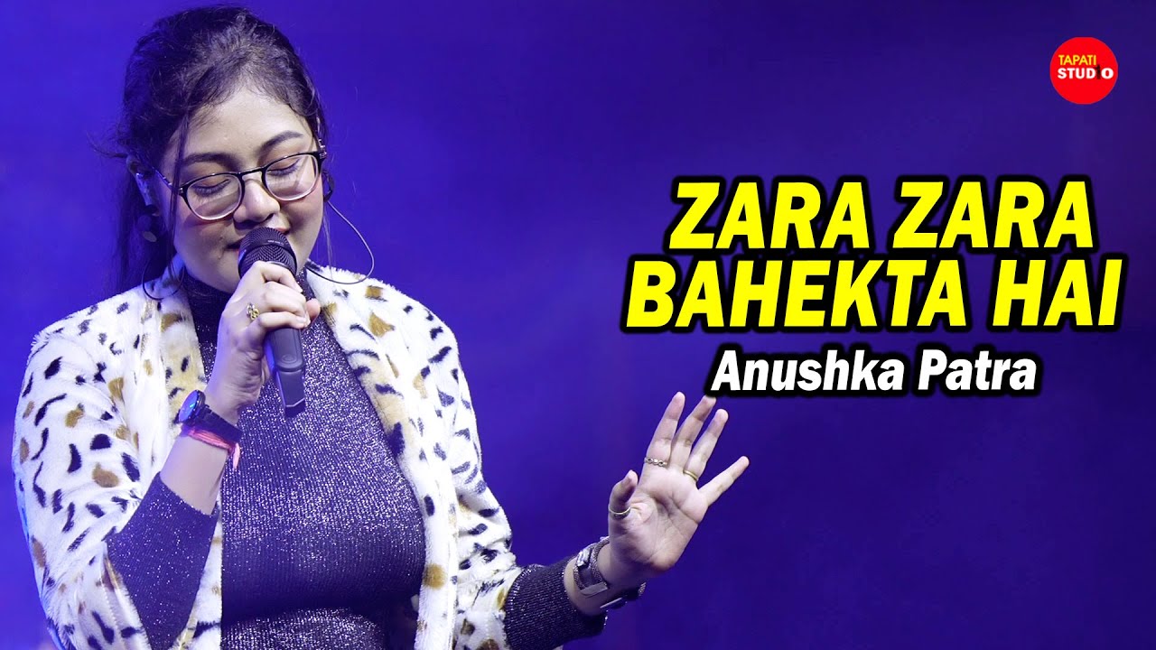 This Song Is For Us to Relax | Anushka Patra Live Singing By - Zara Zara Bahekta Hai