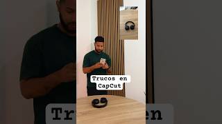 TRUCOS EN CAPCUT