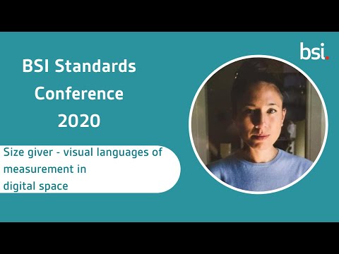 BSI Standards e-Conference: Size giver - visual languages of measurement in digital space
