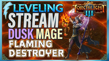 Torchlight III - Leveling a new Flaming Destroyer + Dusk Mage Part 2 !builds !discord