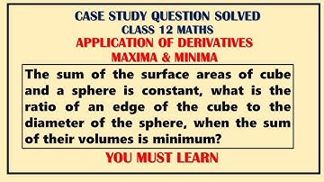 A COMPETENCY BASED QUESTION WITH SOLUTION  | APPLI OF DERIVATIVES | MAXIMA MINIMA | CLASS 12 MATH |