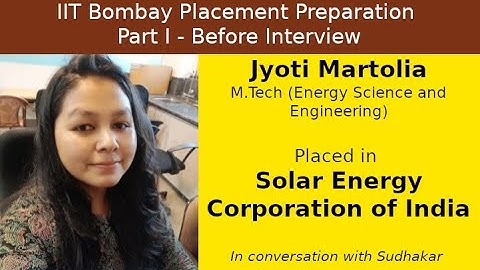 IIT Bombay Placement Preps || Part I - Before Interview || Jyoti - SECI - Exec Trainee (Electrical)