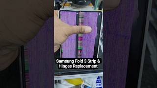 Samsung Fold 3 Strip &amp; Hinges Replacement #fold3 #samsungfold3 #foldrepair #samsungrepair #mumbai
