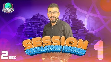 session 1 -Oscillatory motion - 2nd secondary