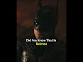 Did You Know That In Batman