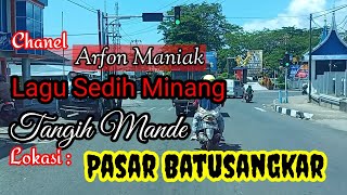 Lagu Sedih Minang || Tangih Mande || Batusangkar Tanah Datar