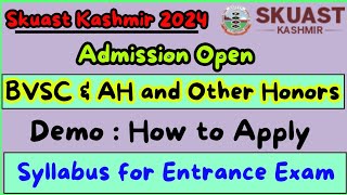SKUAST Kashmir 2024 : Form Submission Demo Video - New Syllabus for Entrance (Bvsc \u0026 AH and Other)