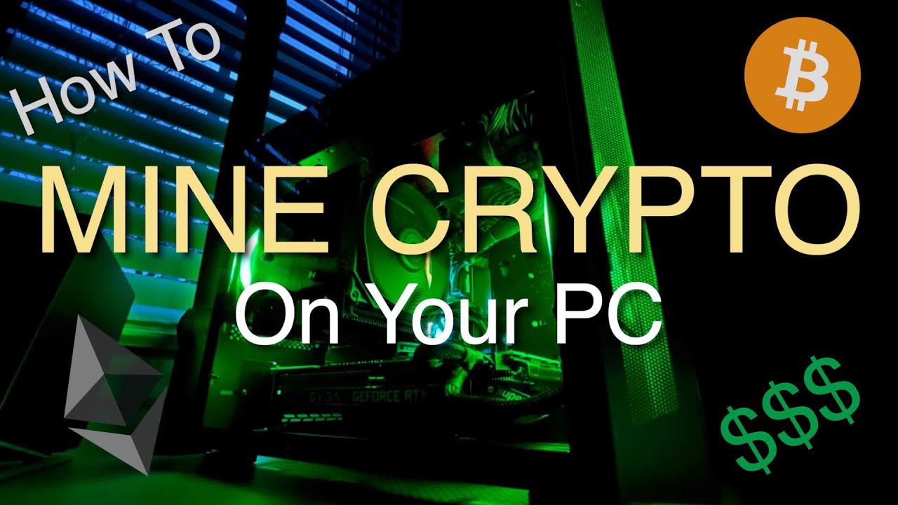 How To: Mine Cryptocurrency On Your PC | 2021