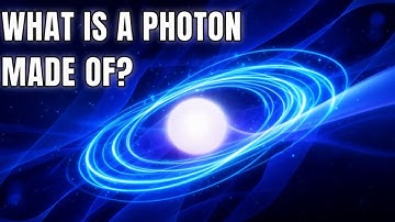 What Is a Photon Made Of? The Strangest Particle In The Universe Ever Discovered