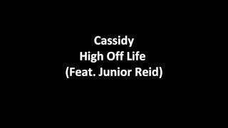 Watch Cassidy High Off Life feat Junior Reid  Notch video