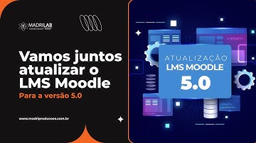 Vamos atualizar juntos o LMS Moodle para a versão 5.0+ (passo a passo)