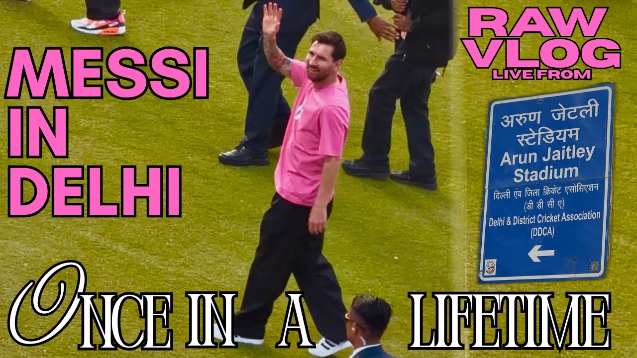 MESSI IN DELHI | ONCE IN A LIFETIME EXPERIENCE | RAW VLOG FROM ARUN JAITLEY STADIUM