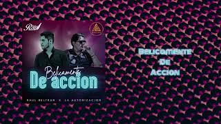 La Autorización X Raul Beltrán - Bélicamente De Acción (Audio oficial)