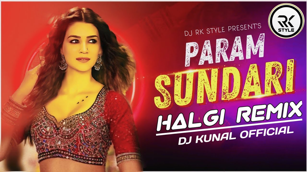 Halgi PARAM SUNDARI DJ HALGI MIX FULL SONG × TRENDING REMIX DJ KUNAL OFFICIAL ...