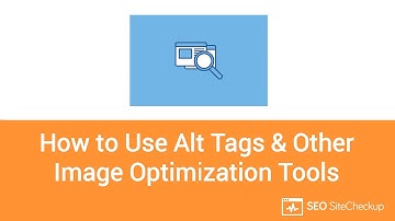 Alt Tags & Other Image Optimization Tools