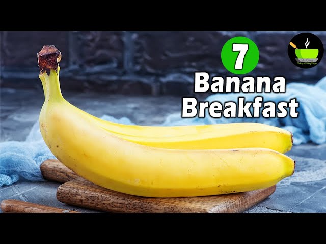 7 Banana Breakfast Recipes | Breakfasts With Bananas | 7 Healthy Banana Recipes | Banana Recipes | She Cooks