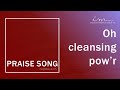 Praise song  oh cleansing powr  maranatha christian church