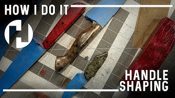 How I Shape My Knife Handles