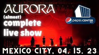 AURORA Concierto (casi) Completo en Pepsi Center WTC, Ciudad de México 15-04-23 (FanCam)