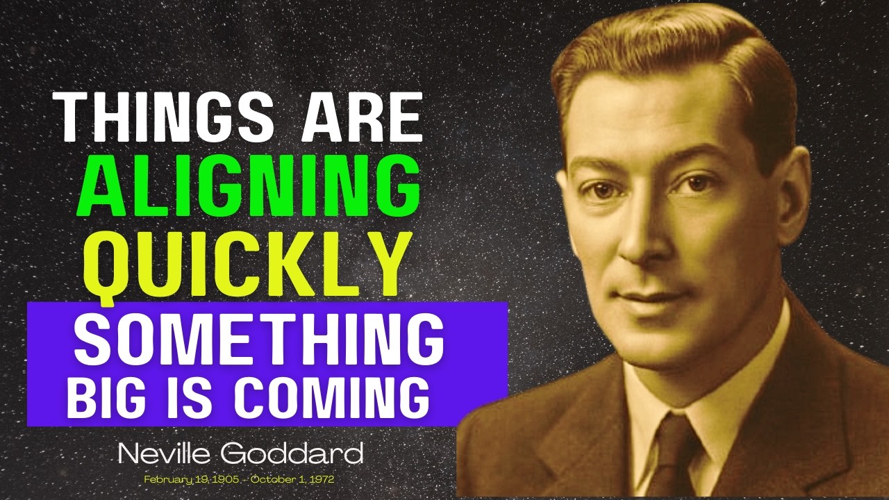 Things Are Aligning Quickly — Something Big Is Coming | Neville Goddard