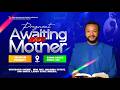 PREGNANT & AWATING MOTHERS || 5TH MAY 2026