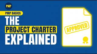 The Project Charter Explained: The Document That Makes Your Project Official (PMP)