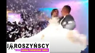 Jaroszyńscy: Pierwszy Taniec - Krupa F. Nowator - Dla Ciebie Chwilekurs Tańca Siedlce, Łuków