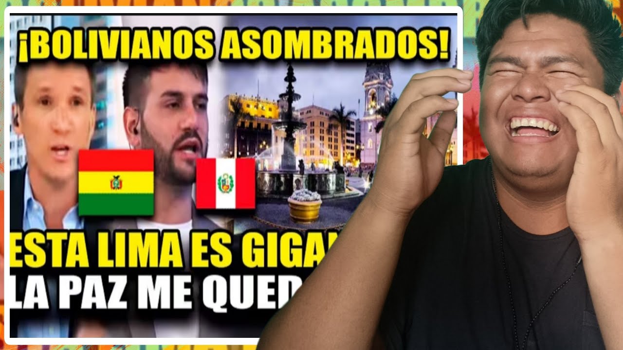 BOLIVIANO REACCIONA A BOLIVIANO DESLUMBRADO AL CONOCER LIMA POR LO GIGANTE Y CULTURAL 