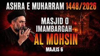 Majlis 6 | Imambargah Al-Mohsin, Karachi | Allama Syed Ali Raza Rizvi | 6th Muharram 1448/2026