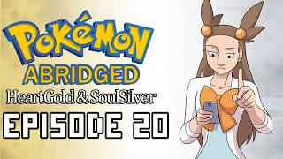 Pokemon Abridged: HeartGold & SoulSilver - Ep. 20
