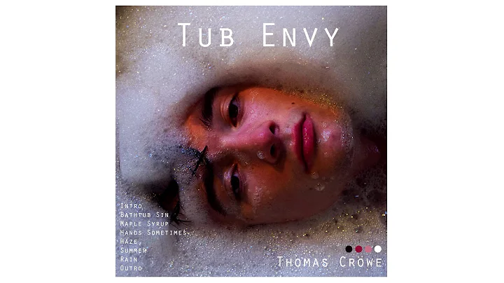 Thomas Crowe - Tub Envy [Full Album]