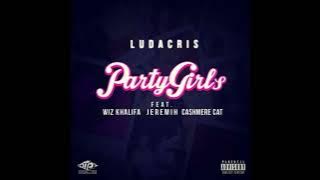 Ludacris Ft Jeremih, Wiz Khalifa & Cashmere Cat -- Party Girls LYRICS