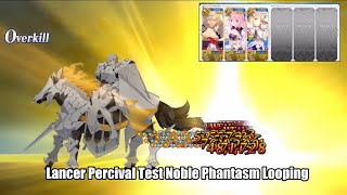 [FGO] Lancer Percival Test Looping : Longinus Count Zeroo !!!