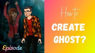 EPISODE - How to create ghosts screenshot 5