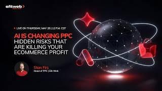 [Free Webinar] How AI Is Changing PPC: Hidden Risks That Are Killing Your Ecommerce Profit