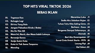 TOP HITS SPOTIFY 2026 | LAGU MUSIK INDONESIA YANG PALING VIRAL DAN TRENDING DI TIKTOK |TANPA IKLAN