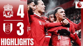 STUNNING Mac Allister strike \& Alexander-Arnold LATE winner! | Liverpool 4-3 Fulham | Highlights