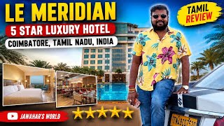 Le Méridien | 5-star luxury hotel, Coimbatore, Tamil Nadu, India | Tamil Review | Jawahar’s World Le Meridien Coimbatore Best Hotel In Coimbatore The Real Star Hotel Experience Coimbatore Vlog