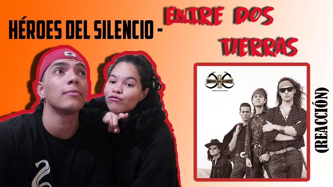 ENTRE DOS TIERRAS - Héroes del silencio (REACCIÓN)