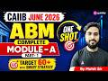 CAIIB June 2026 | ABM Module A Complete One Shot Part-1 | Target 60+ Marks | ABM By Mohit Sir