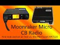 Moonraker Micro CB radio.  First look and on air test vs. the PNI Escort HP7120