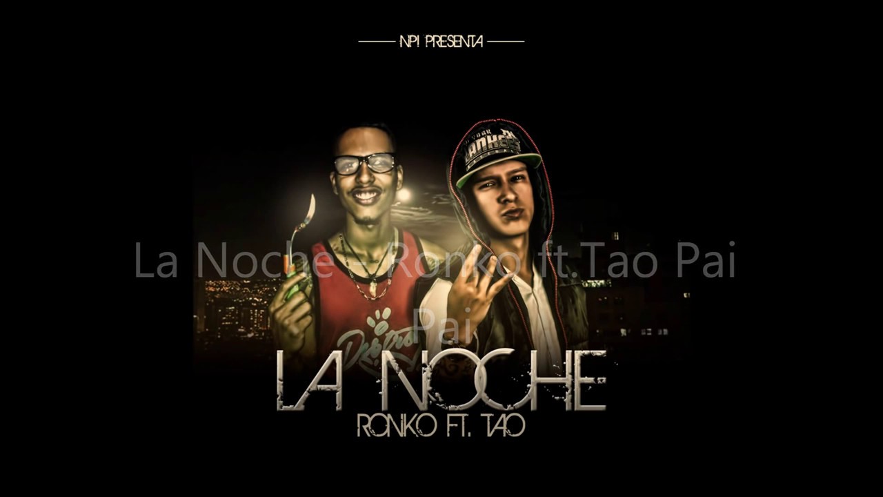 Ronko NPI Ft. Tao - La Noche [Official Audio]