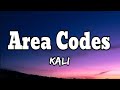 Kali - Area Codes (Lyrics)