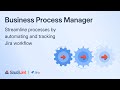 Business Process Manager - Simplify your Jira workflow