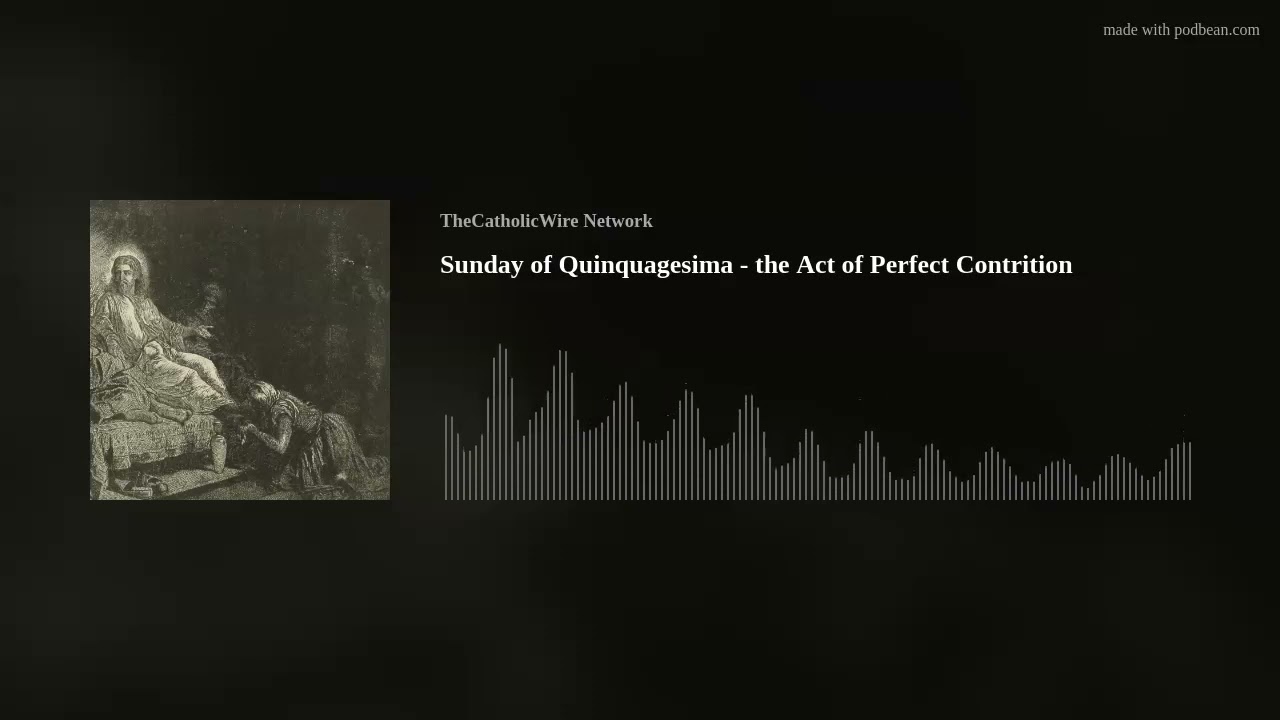 Sunday of Quinquagesima - the Act of Perfect Contrition